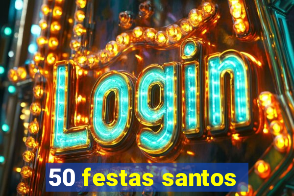 50 festas santos - sp